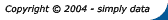 Copyright � 2004 - simply data